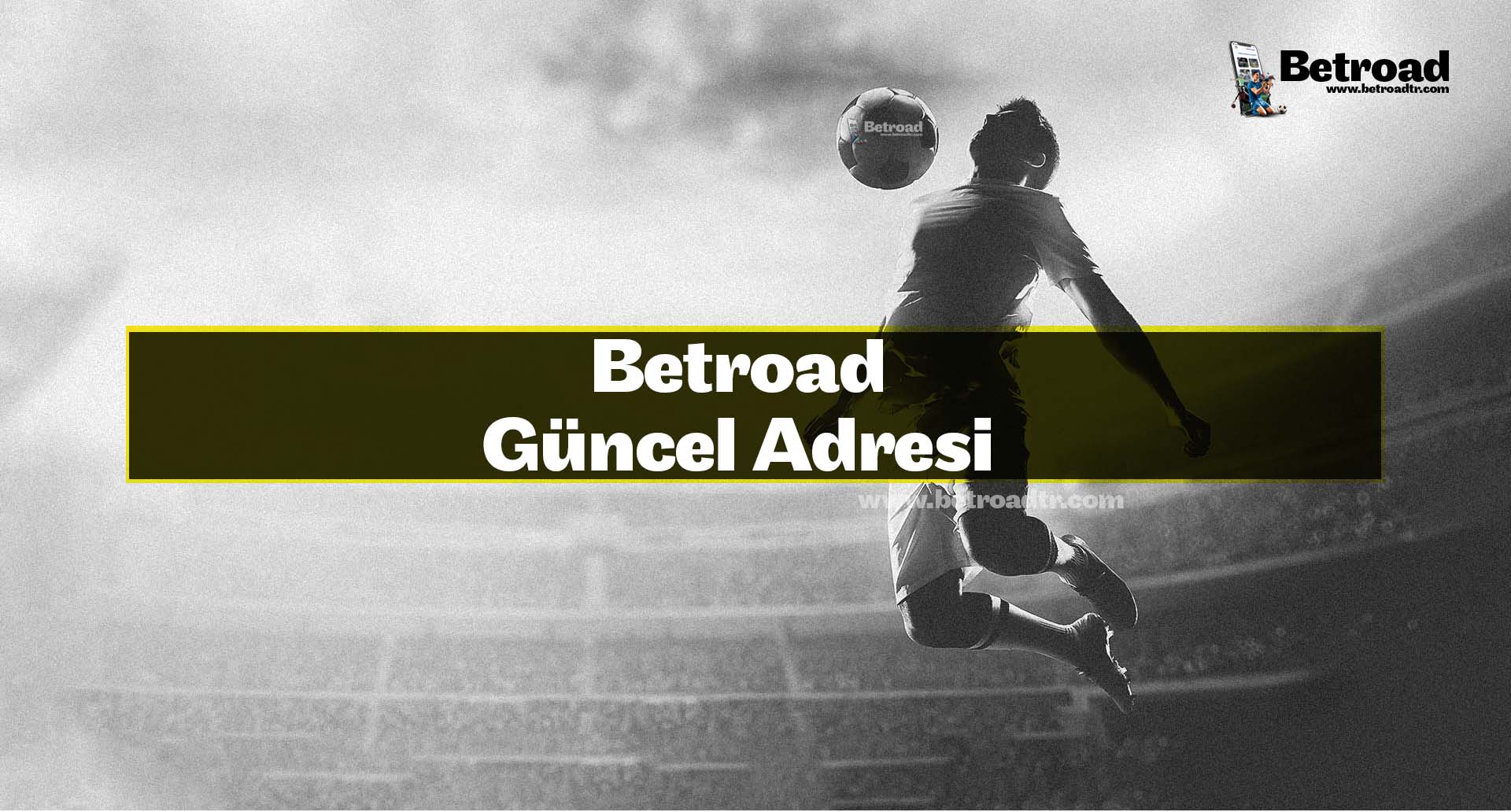 Betroad Güncel Adresi