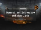 Betroad129 - Betroad130 Bahisleri