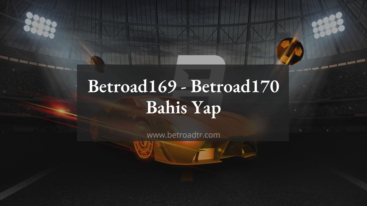 Betroad169 - Betroad170 Bahis